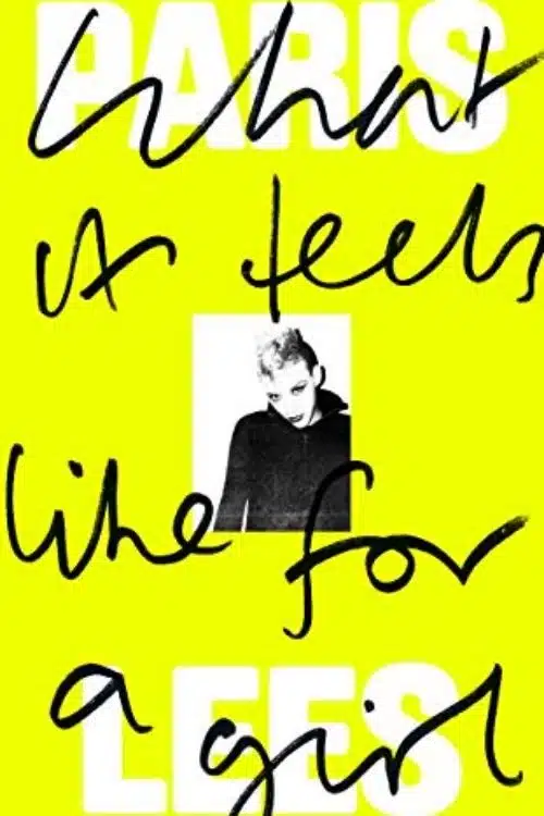 10 Memoirs Of Female Celebrities From Hollywood That Are Worth Reading - What it Feels Like for a Girl by Paris Lees