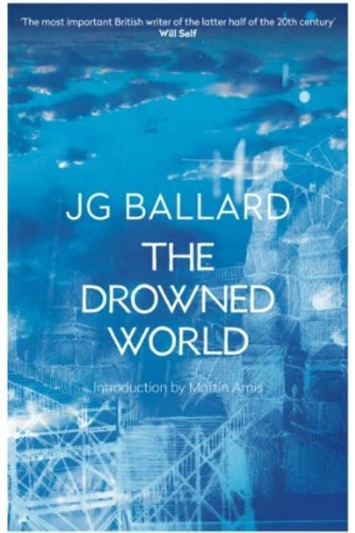 Best Speculative Fiction Books About Climate Disasters - The Drowned World by J G Ballard