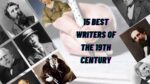 15 Best Writers of the 19th Century | Top 15 Authors from 19th century