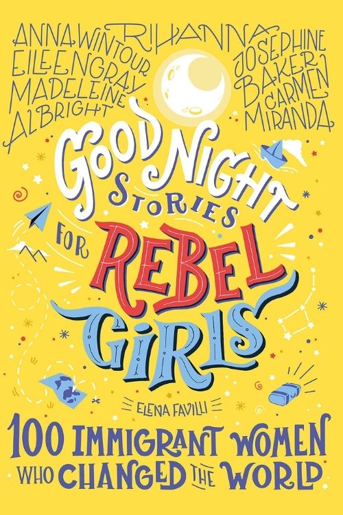 10 meilleurs livres de non-fiction pour enfants - Histoires de bonne nuit pour les filles rebelles par Elena Favilli