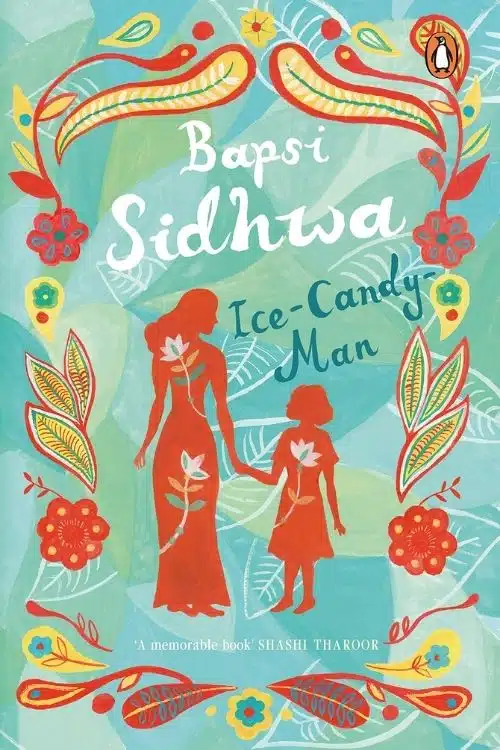 10 Best Books About The Partition Of India - Ice-Candy Man by Bapsi Sidhwa