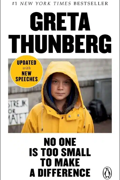 No One is Too Small to Make a Difference – Greta Thunberg