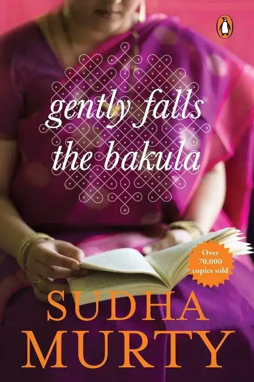 10 Indian Feminist Books You Need to Read Right Away - Gently Falls the Bakula by Sudha Murty