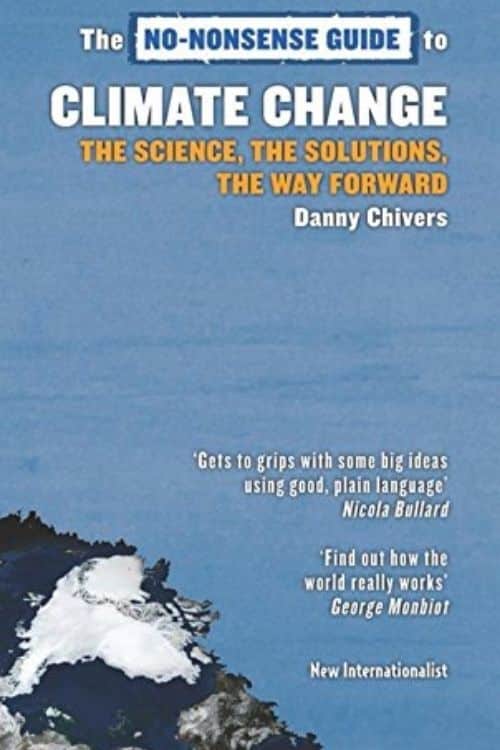 जलवायु परिवर्तन के बारे में जानने के लिए 10 ग्लोबल वार्मिंग पुस्तकें - जलवायु परिवर्तन के लिए नो-नॉनसेंस गाइड - डैनी चिवर्स