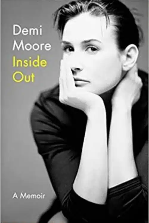10 Memoirs Of Female Celebrities From Hollywood That Are Worth Reading - Inside Out by Demi Moore