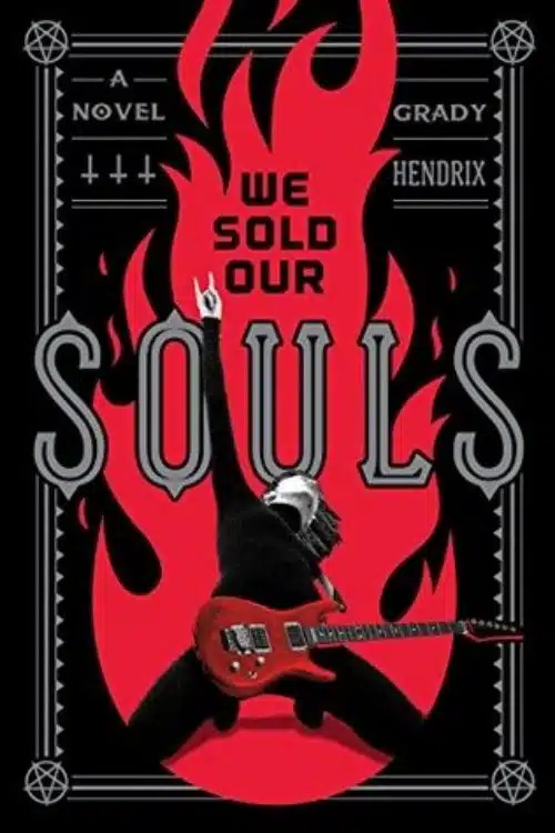 Top 10 Books About Musicians | 10 Best Books About Music Lovers - We Sold Our Souls – Grady Hendrix