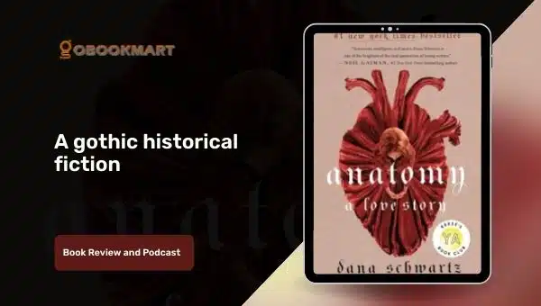 Anatomy: A Love Story by Dana Schwartz is a Gothic Historical Fiction