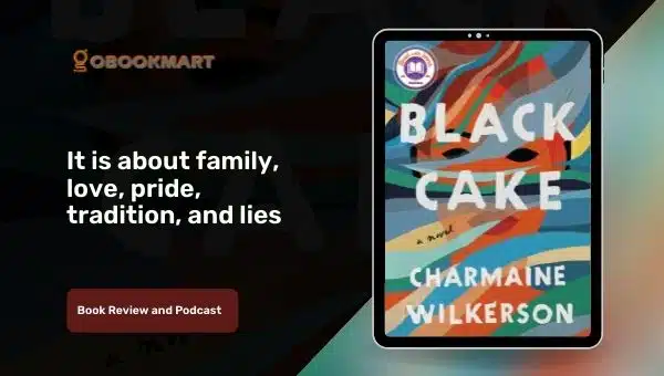 Black Cake by Charmaine Wilkerson | Family, Love, Pride, Tradition, and Lies
