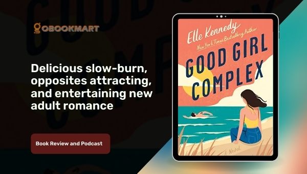 Good Girl Complex par Elle Kennedy est une délicieuse combustion lente