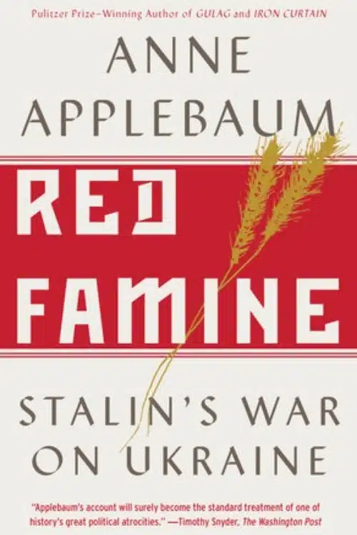 5 Books To Know About Russia and Ukraine - Red Famine – Anne Applebaum