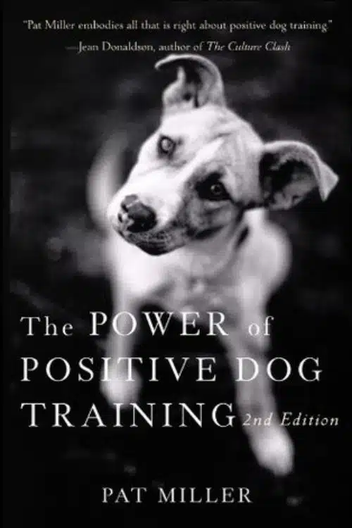 The Power of Positive Dog Training – Pat Miller