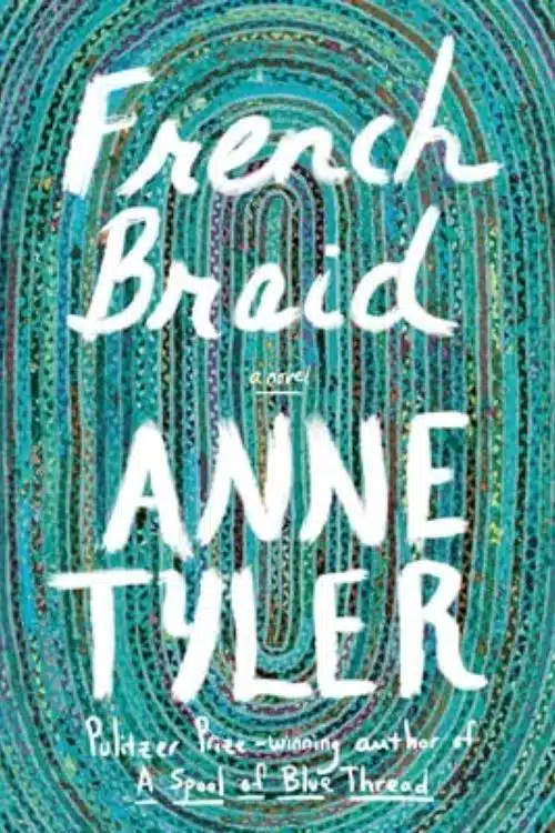 10 Most Anticipated Books Of March 2022 - French Braid by Anne Tyler