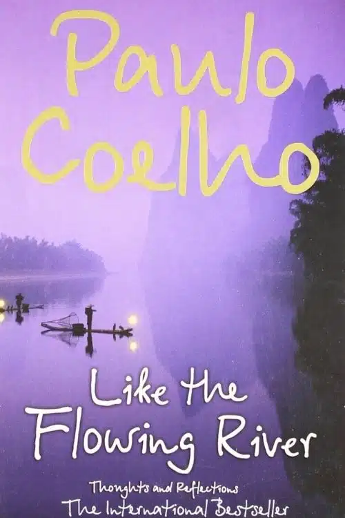 Like The Flowing River: By Paulo Coelho