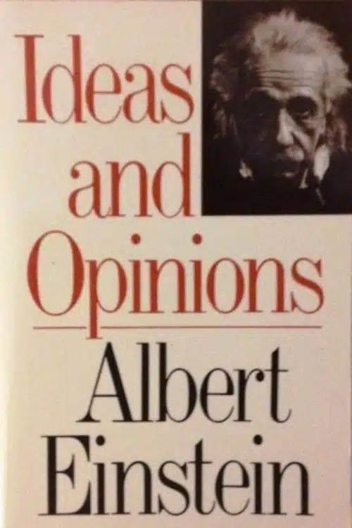 Ideas and Opinions – Albert Einstein