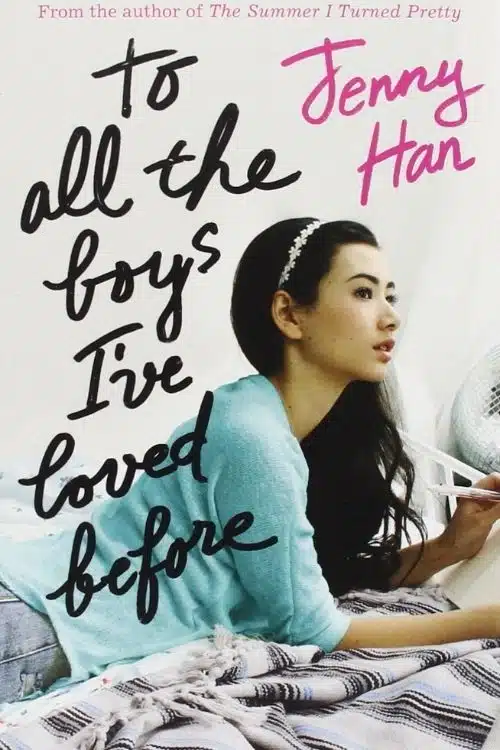 All Time Best Love Triangle Stories - To All The Boys I’ve Loved Before by Jenny Han