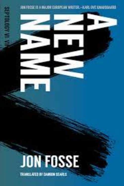 Livres présélectionnés pour l'International Booker Prize 2022 - A New Name - Jon Fosse (Traducteur - Damion Searls)