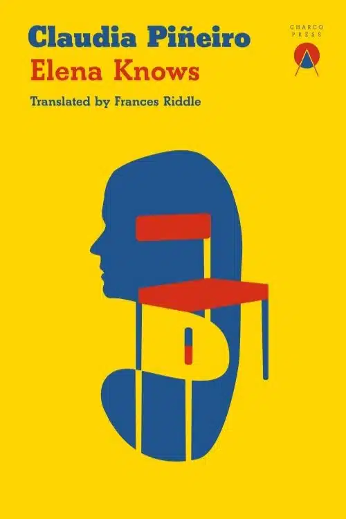 Shortlisted Books for International Booker Prize 2022 - Elena Knows – Claudia Piñeiro (Translator – Frances Riddle)