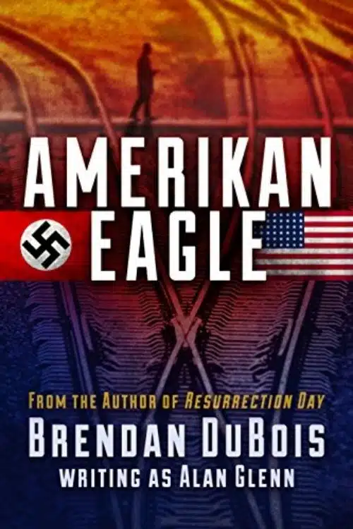 Best Thriller Books with Alternate History - Amerikan Eagle – Brendan DuBois