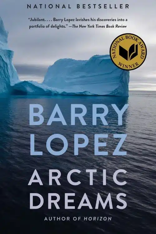 Arctic Dreams by Barry Lopez
