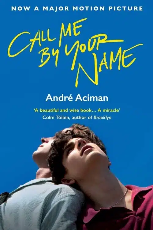 10 Books That are Perfect Read For This Summer of 2022 - Call Me By Your Name by Andre Aciman