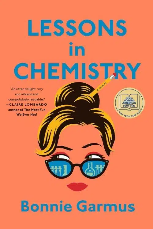 Lessons in Chemistry by Bonnie Garmus is Stunning, Beautiful and Inspiring