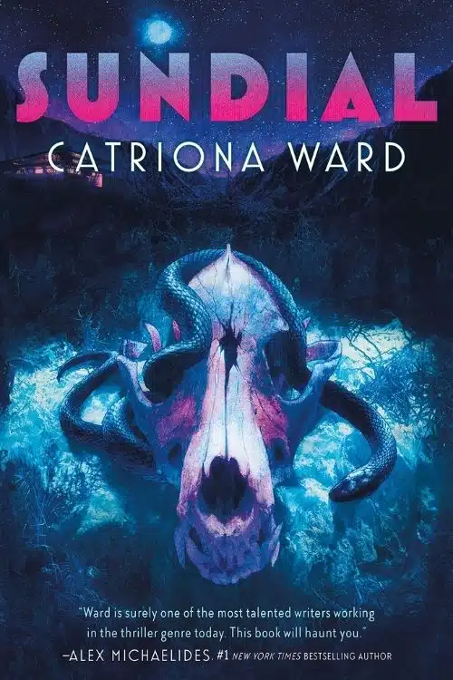 Sundial By Catriona Ward is Spooky, Strange and Stunning