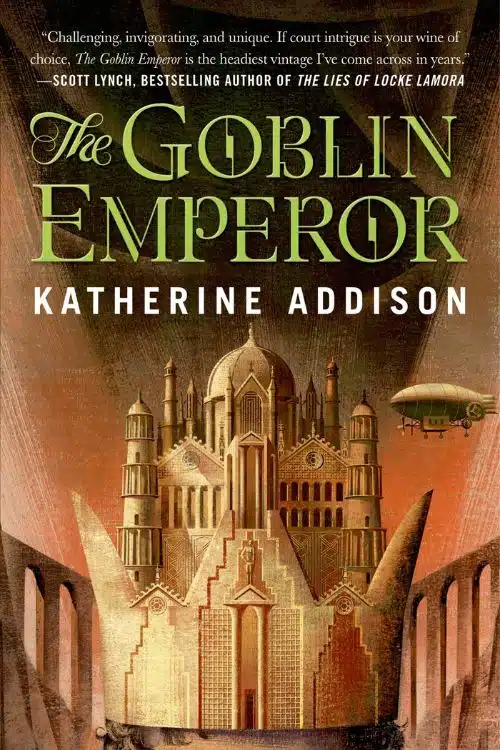 15 Best Standalone Fantasy Books for those Who Can’t Commit for Series - The Goblin Emperor – Katherine Addison (Sarah Monette)