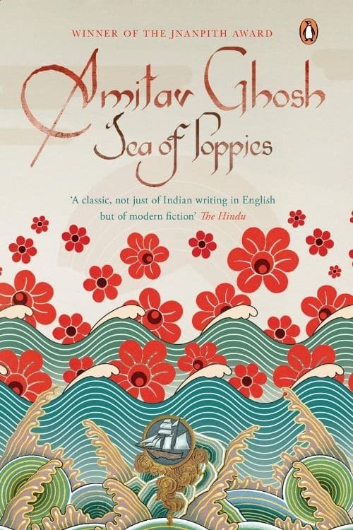 9 Books With The Best Character Development - Sea of Poppies by Amitav Ghosh