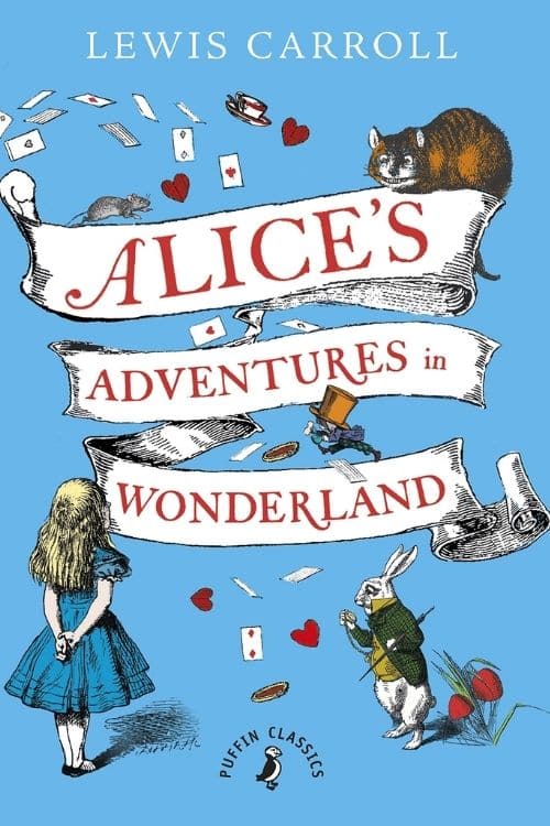 Alice’s Adventure in Wonderland – Lewis Carroll