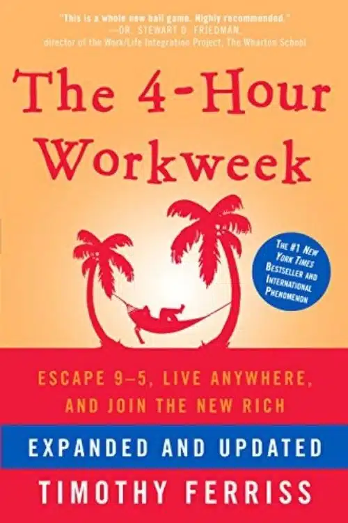The 4-Hour Workweek – Timothy Ferriss