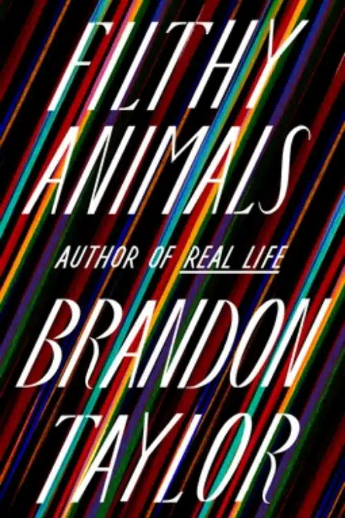 Filthy Animals – Brandon Taylor