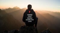 7 things that people Learn Too Late