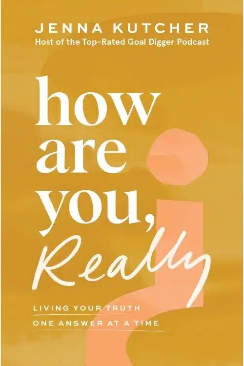 How Are You, Really? – Jenna Kutcher