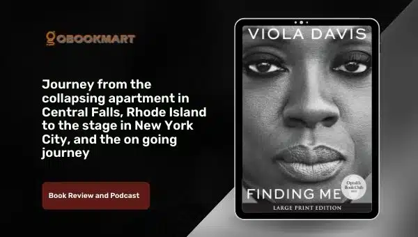 Finding Me: A Memoir by Viola Davis | Book Review and Podcast