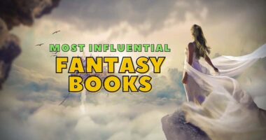 Most Influential Fantasy Books of All Time - 15 Books