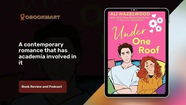Under One Roof: by Ali Hazelwood | Book Review And Podcast