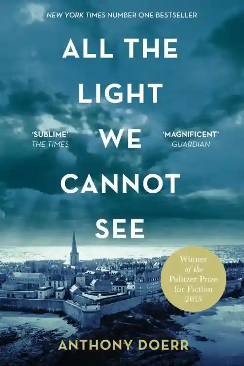 Heart-breaking Historical Fiction Books - All The Light We Cannot See By Anthony Doerr