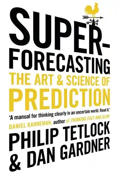 10 Psychology Books That Will Change Your Thinking - Superforecasting By Philip E Tetlock & Dan Gardner