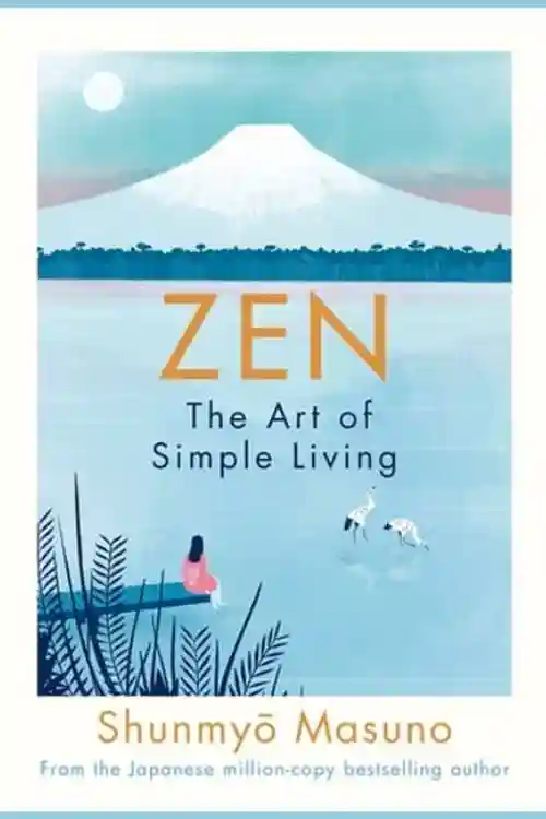 Books That are Similar to Ikigai and Inspire You In a Very Similar Way - Zen by Shunmyo Masuno