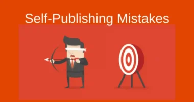 10 Major Self-Publishing Mistakes to Avoid