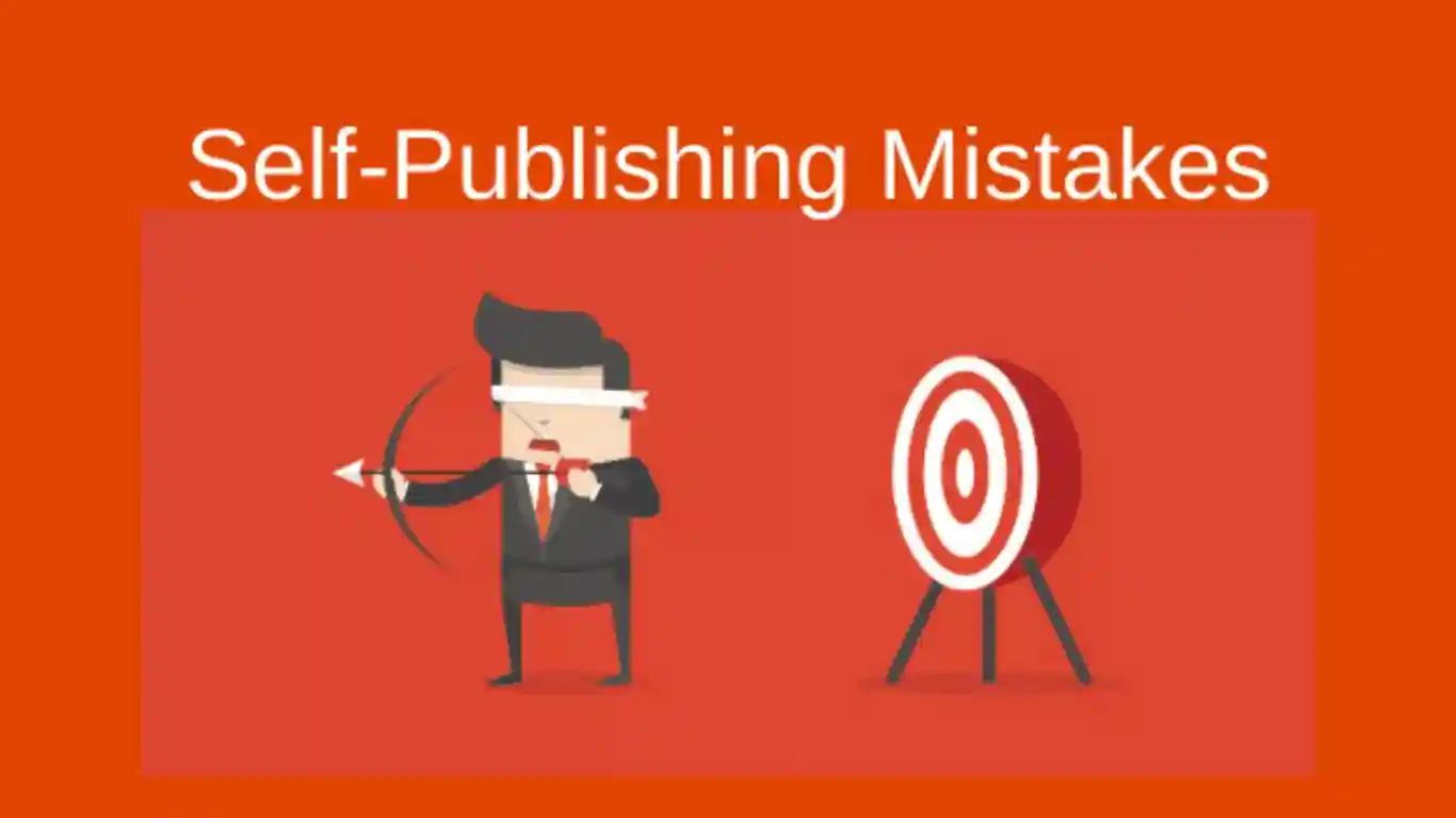 10 Major Self-Publishing Mistakes to Avoid