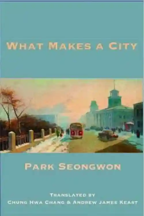 9 Korean Books To Read Before Visiting S.Korea - Park Seongwon - What Makes a City?