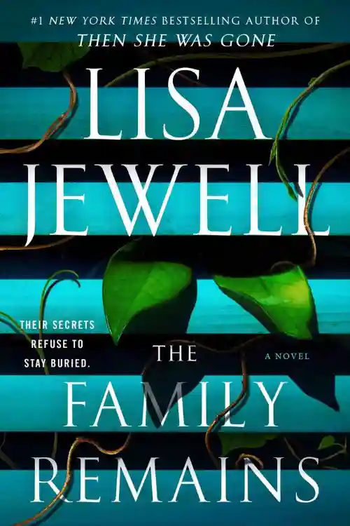The Family Remains by Lisa Jewell (August 9)