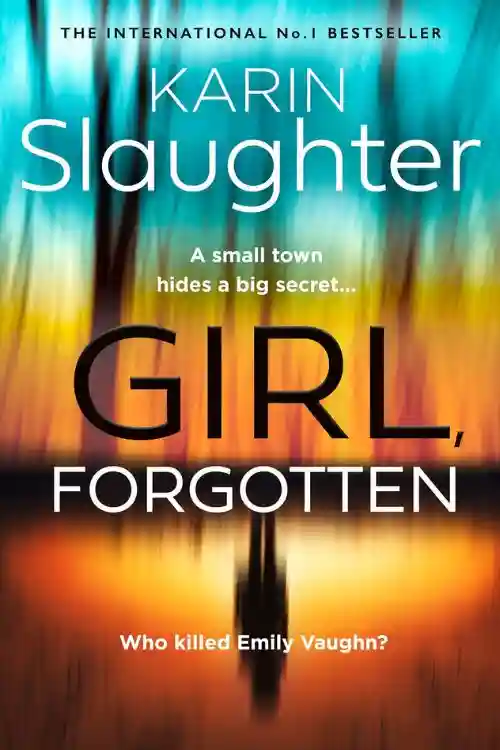 9 most anticipated mystery books of August 2022 - Girl, Forgotten by Karin Slaughter (August 23)