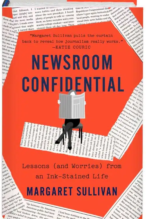 Newsroom Confidential by Margaret Sullivan