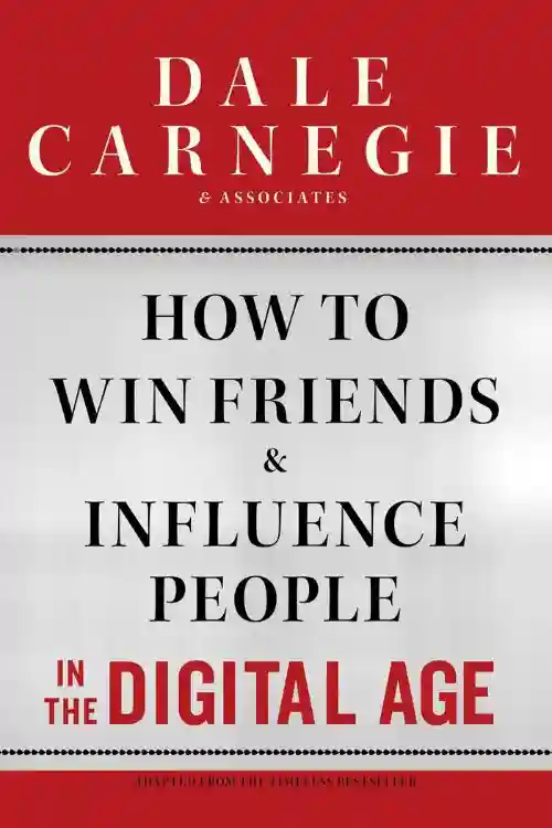 8 Books To Read If You Are Thinking of Starting A Company - How To Win Friends And Influence People In THE Digital Age By Dale Carnegie