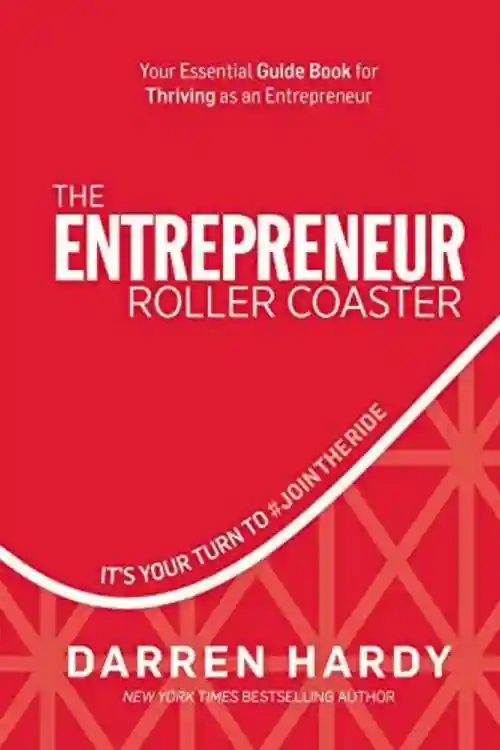 8 Books To Read If You Are Thinking of Starting A Company - The Entrepreneur Roller Coaster By Darren Hardy 