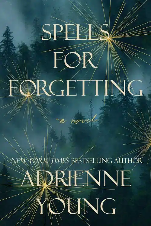 10 Best Fantasy Fiction Books of 2022 - Spells for Forgetting by Adrienne Young
