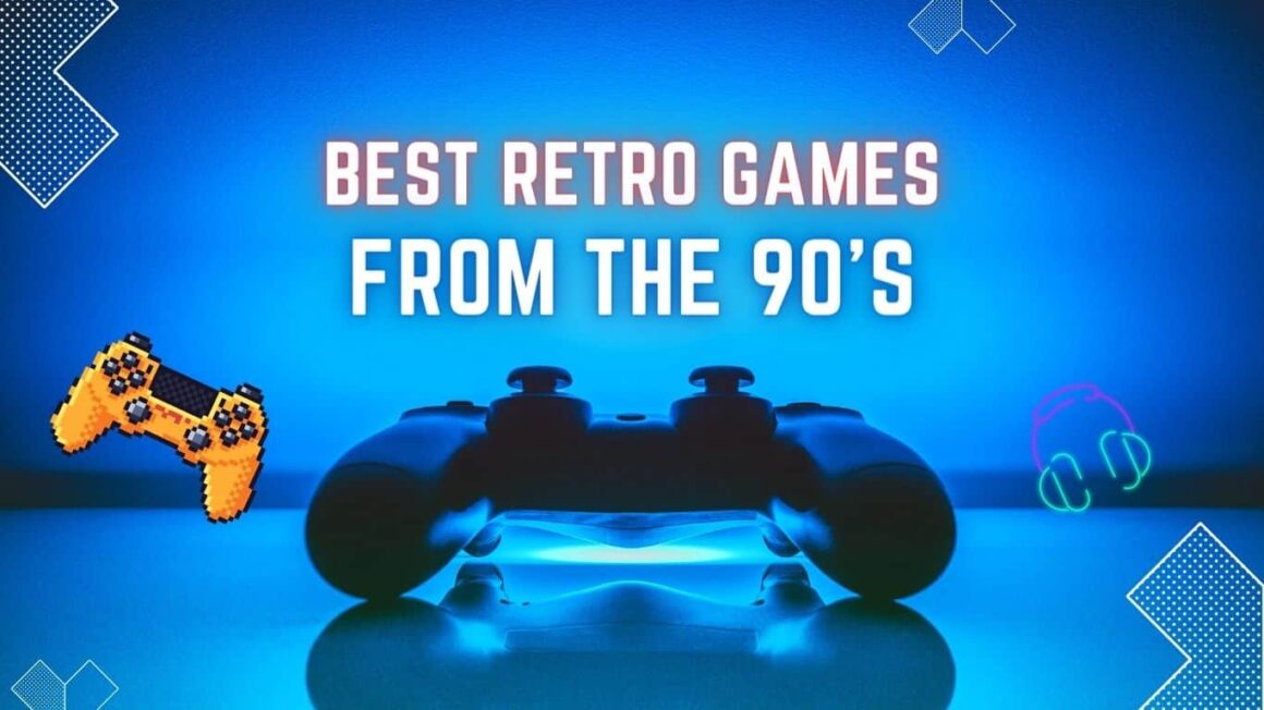 Best Retro Games from the 90's