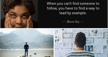 When you can't find someone to follow, you have to find a way to lead by example